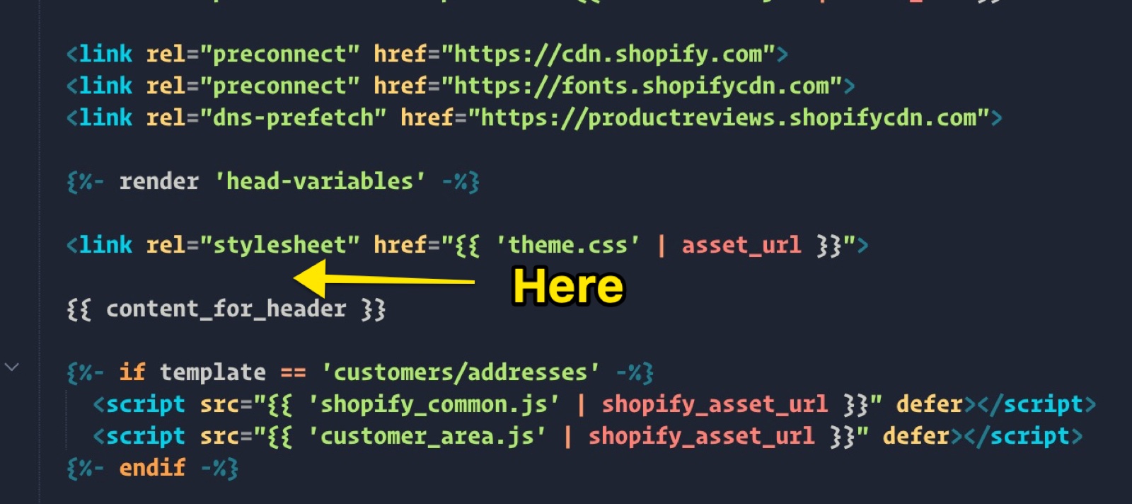 layout/theme.liquid in the code editor: an arrow labelled "Here" points at the line above the content_for_header tag, below the theme.css stylesheet link.