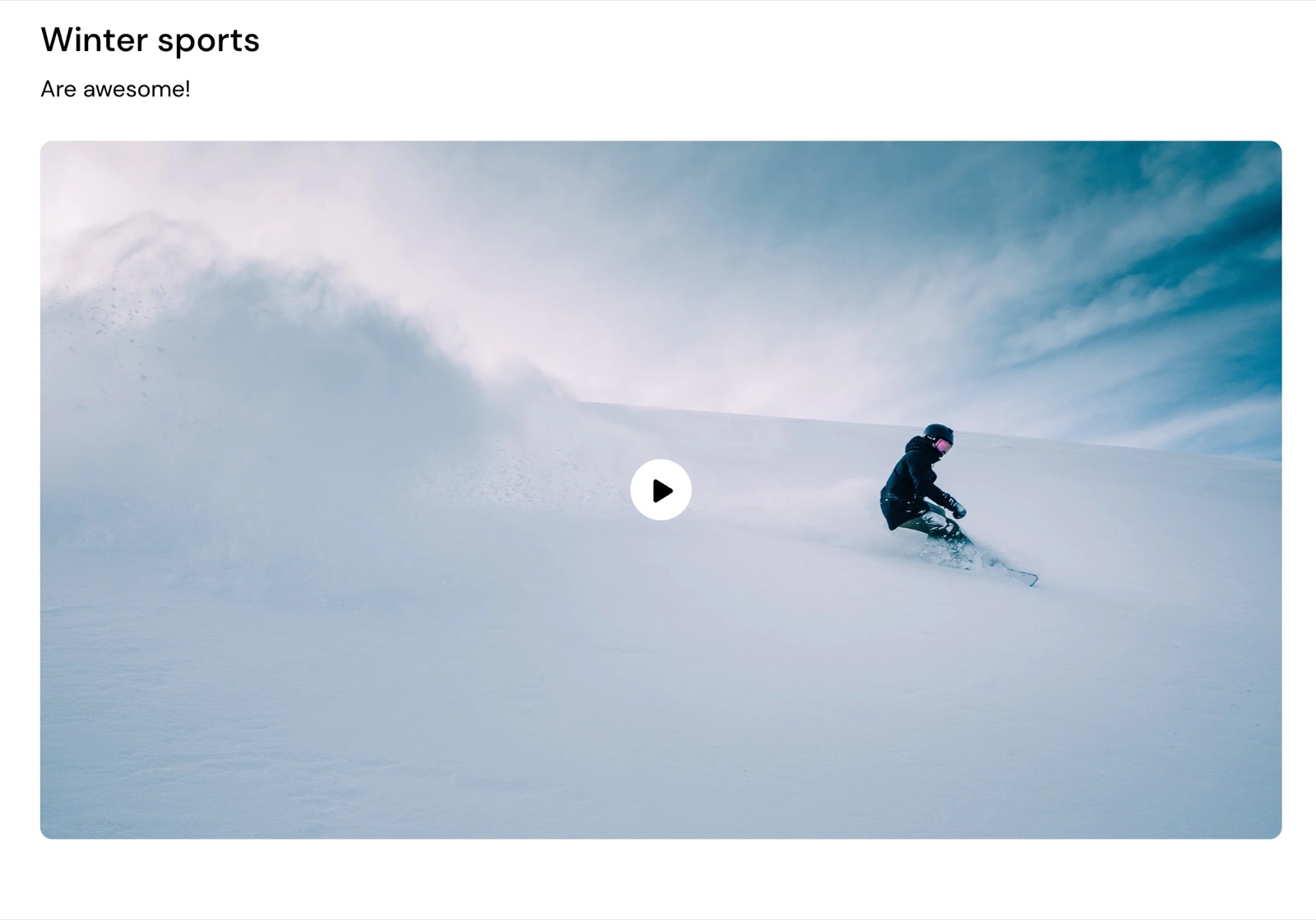 Video section titled Winter sports with the subheading Are awesome!: a snowboarder poster image with a play button.