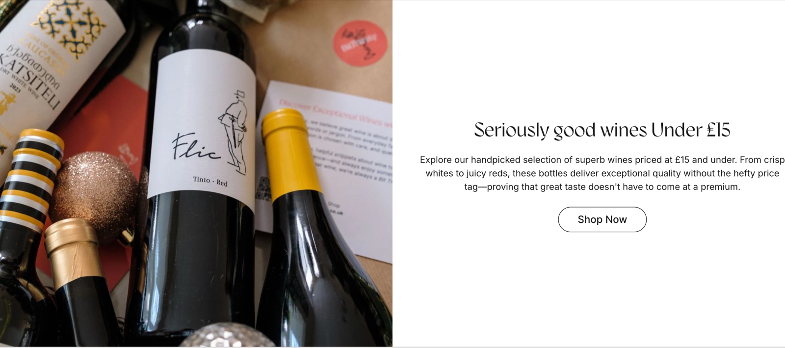 Rich text section with Fill image area on: a wine bottles photo fills the left half and the heading Seriously good wines Under £15, a paragraph and a Shop Now button sit on the right.